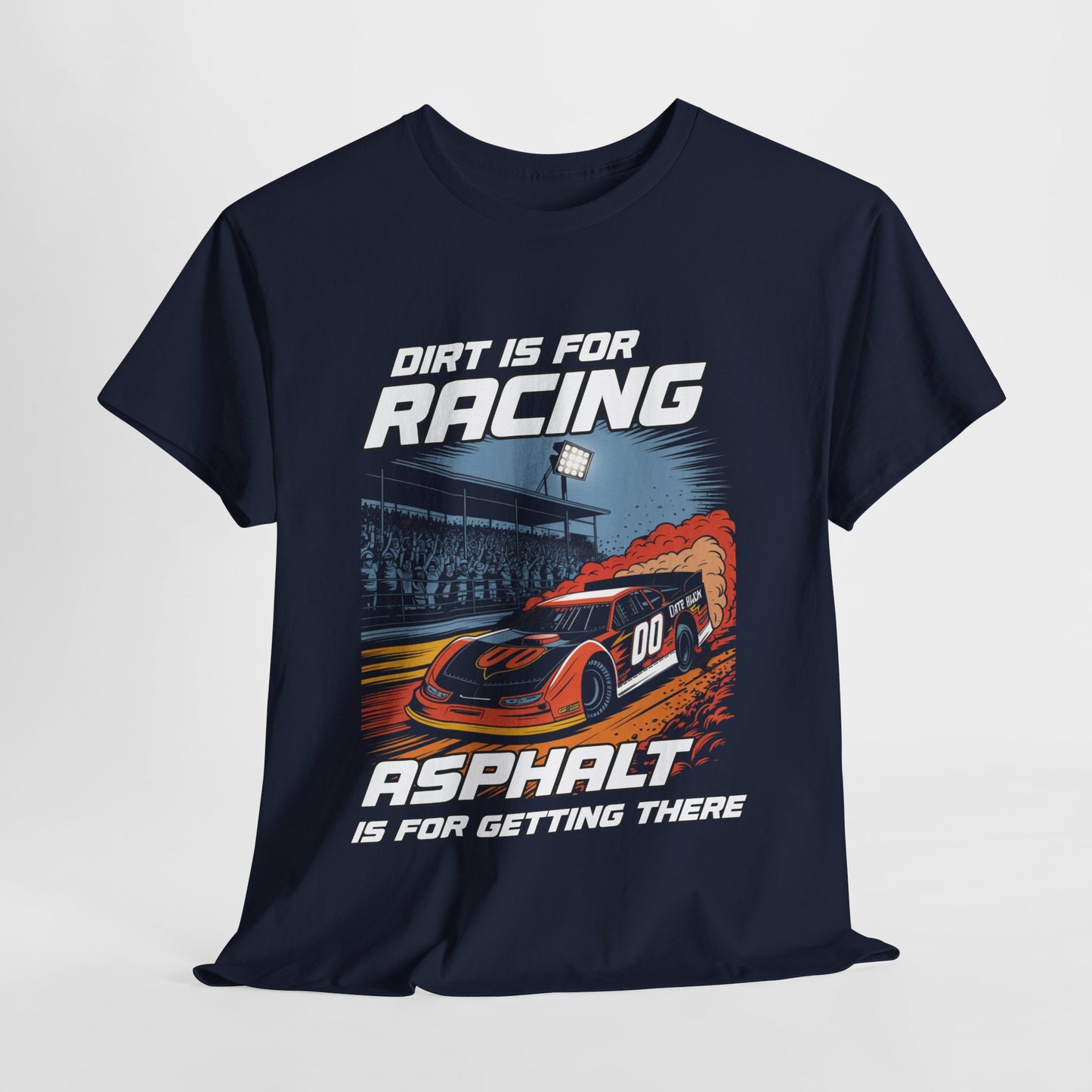 Racing Enthusiast Tee - Dirt is for Racing, Asphalt is for Getting There | Gift for Race Fans, Car Lovers, Motorsports
