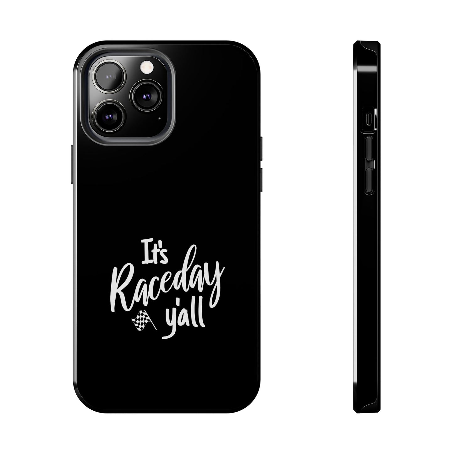 It's Raceday Y'all Black Tough Phone Cases