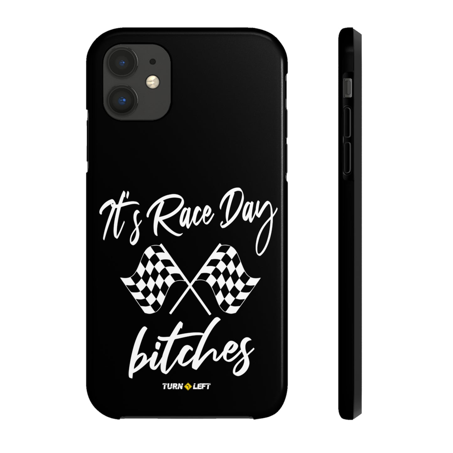 It's Raceday Bitches Tough Phone Cases