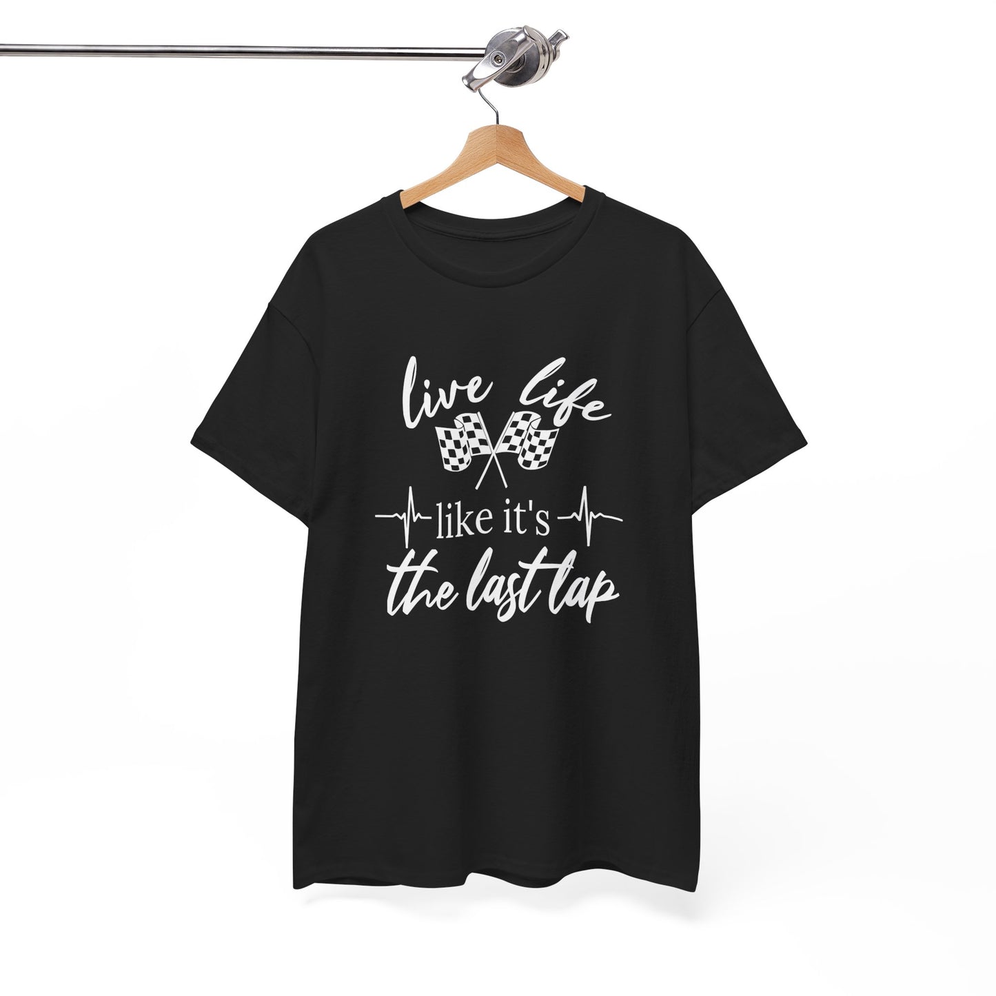 Racing Quote Tee: Live Life Like It's the Last Lap, Motorsports Gift, Unisex Tee, Racing T-Shirt