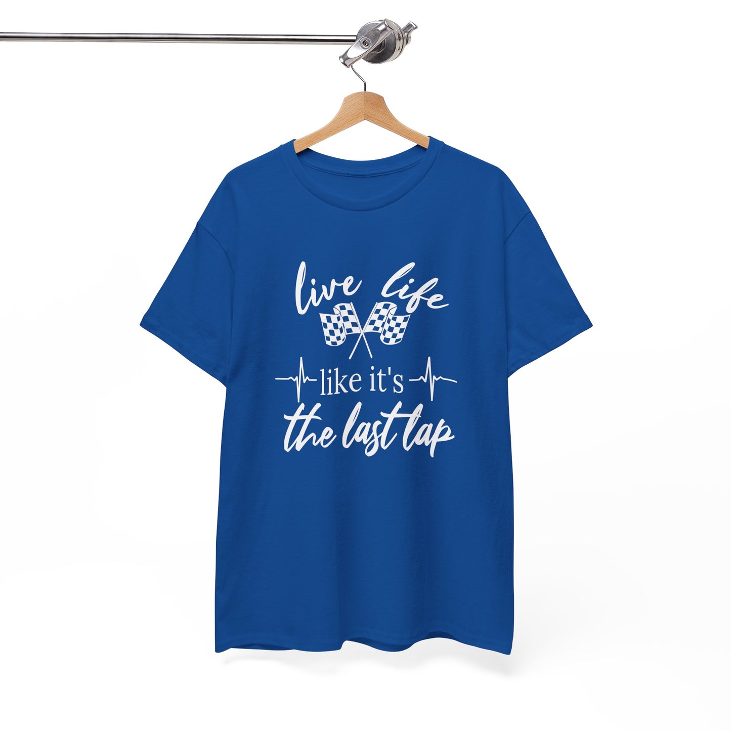 Racing Quote Tee: Live Life Like It's the Last Lap, Motorsports Gift, Unisex Tee, Racing T-Shirt
