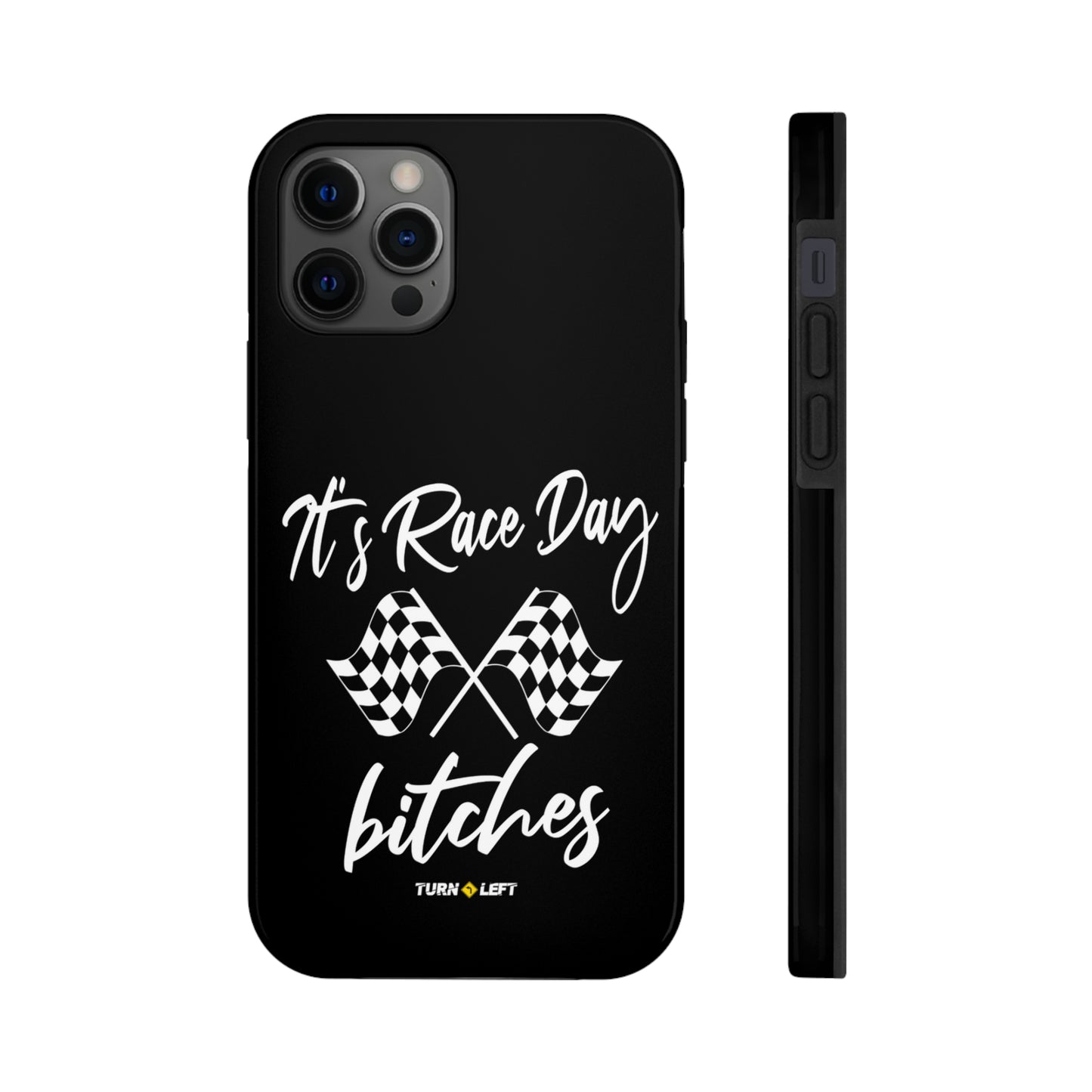 It's Raceday Bitches Tough Phone Cases