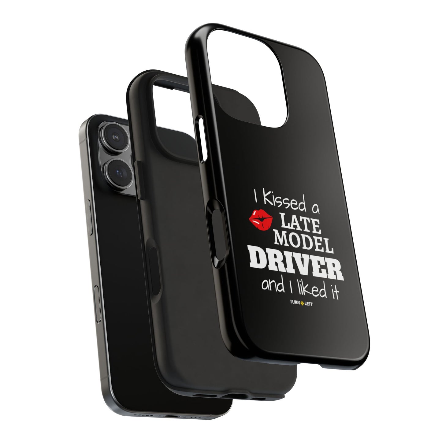 I Kissed A Late Model Driver And I Liked It Tough Phone Cases