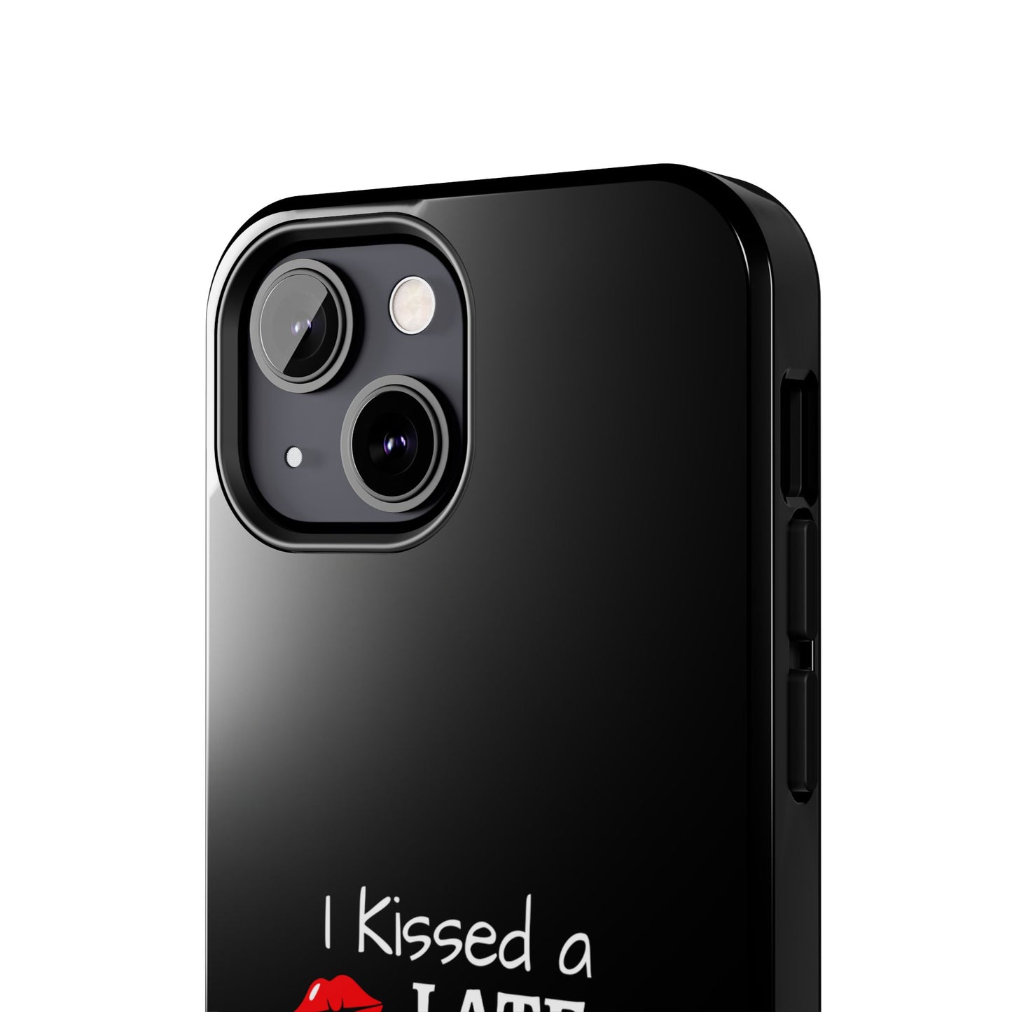 I Kissed A Late Model Driver And I Liked It Tough Phone Cases
