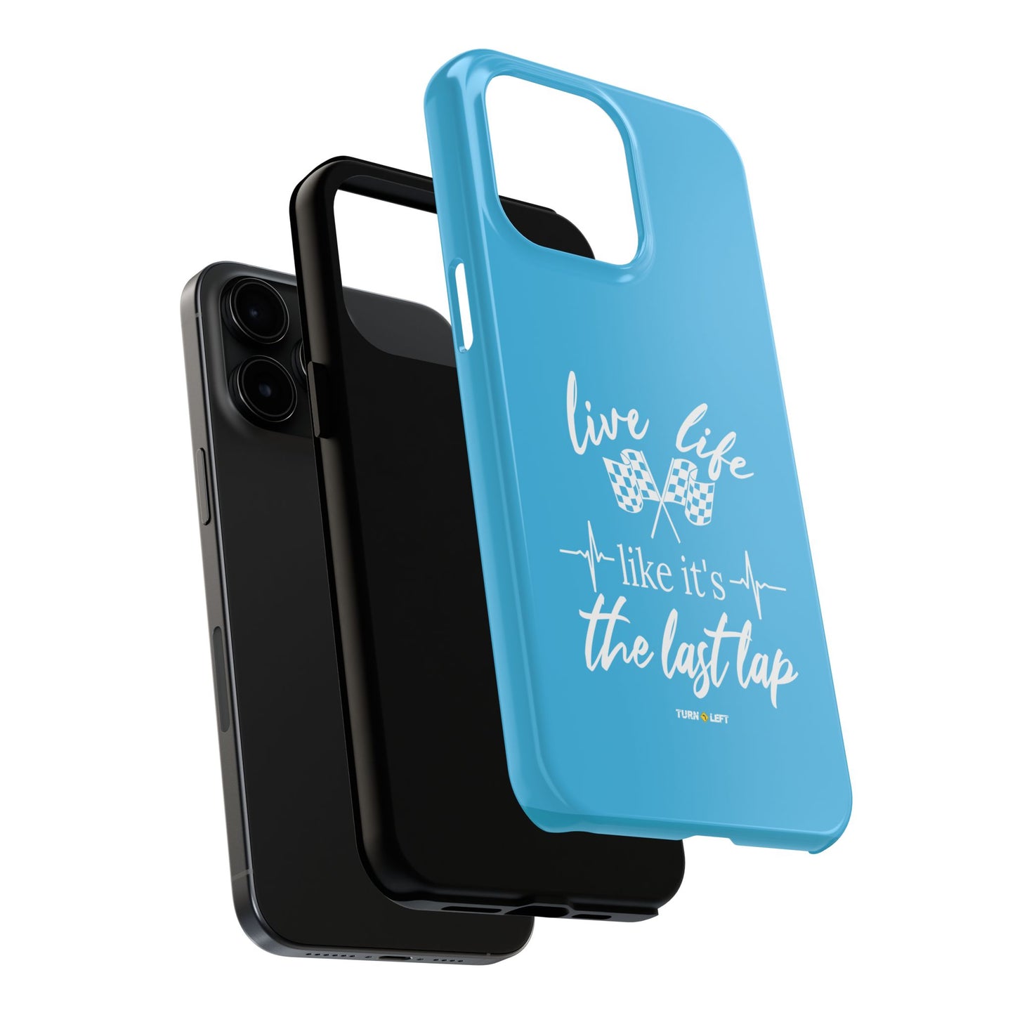 Blue Tough Phone Cases - Live Life Like It's The Last Lap