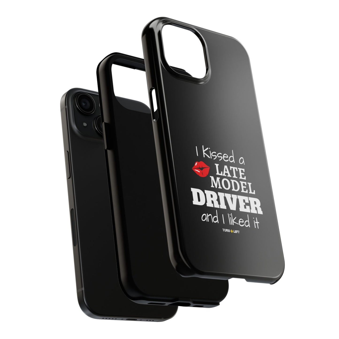 I Kissed A Late Model Driver And I Liked It Tough Phone Cases