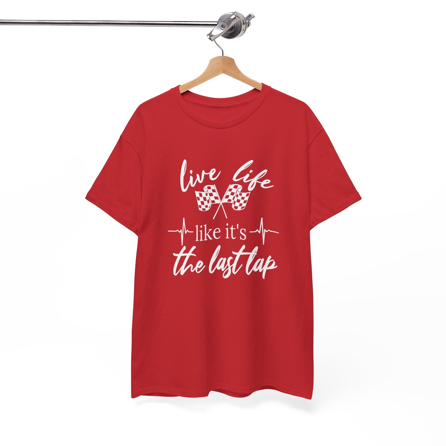 Racing Quote Tee: Live Life Like It's the Last Lap, Motorsports Gift, Unisex Tee, Racing T-Shirt