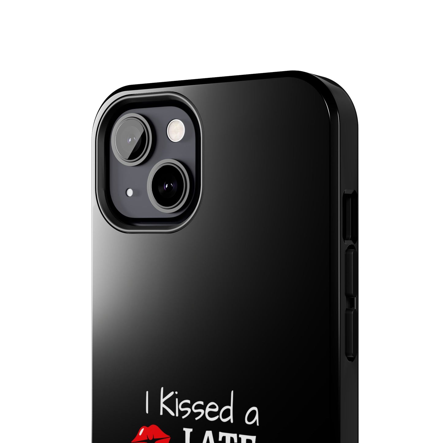 I Kissed A Late Model Driver And I Liked It Tough Phone Cases