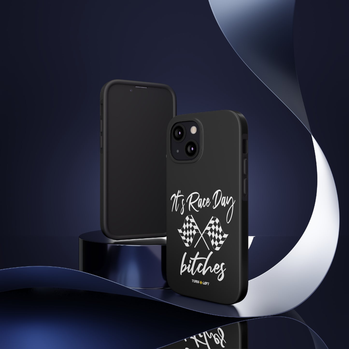 It's Raceday Bitches Tough Phone Cases