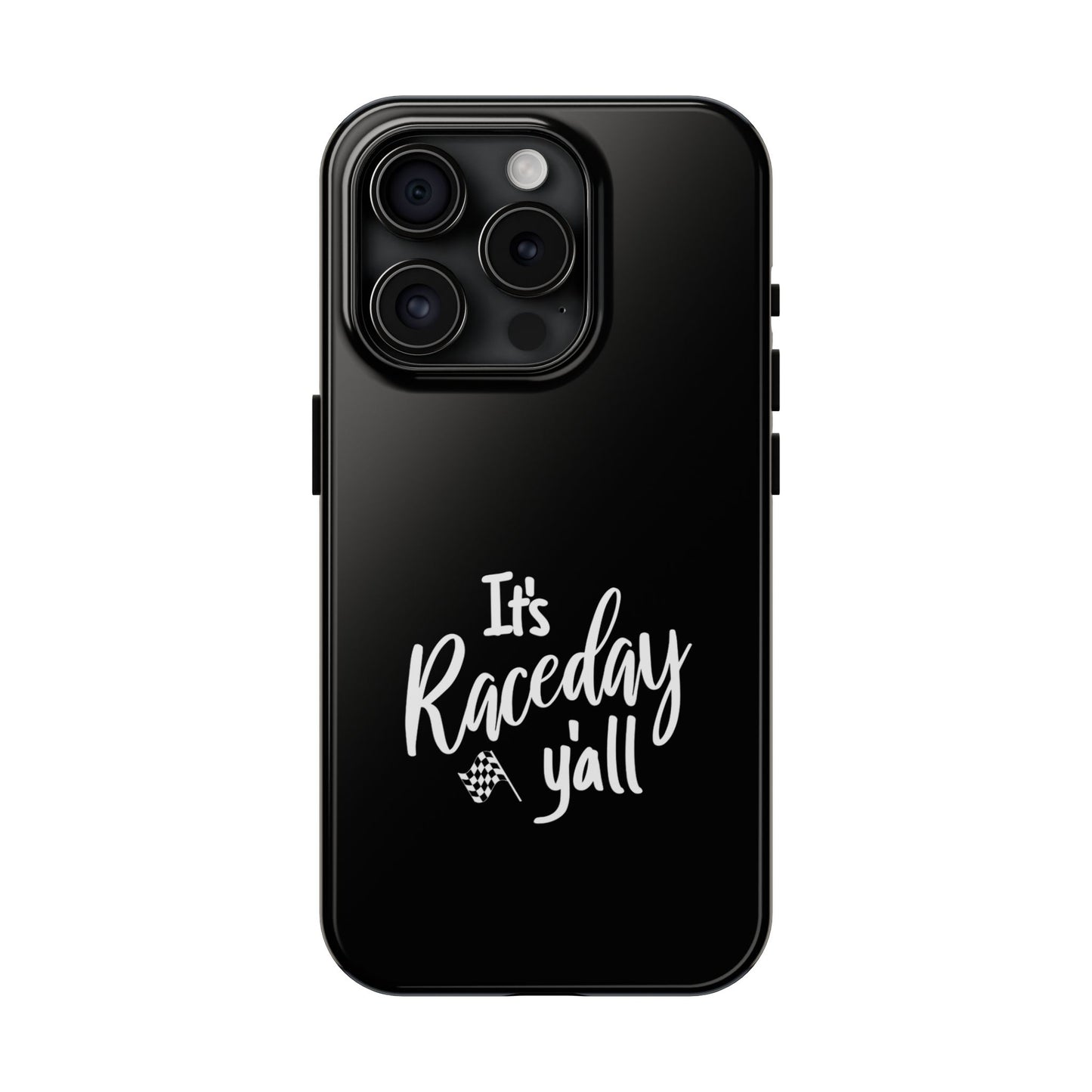 It's Raceday Y'all Black Tough Phone Cases