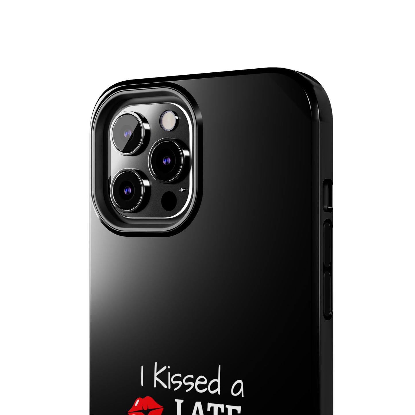 I Kissed A Late Model Driver And I Liked It Tough Phone Cases