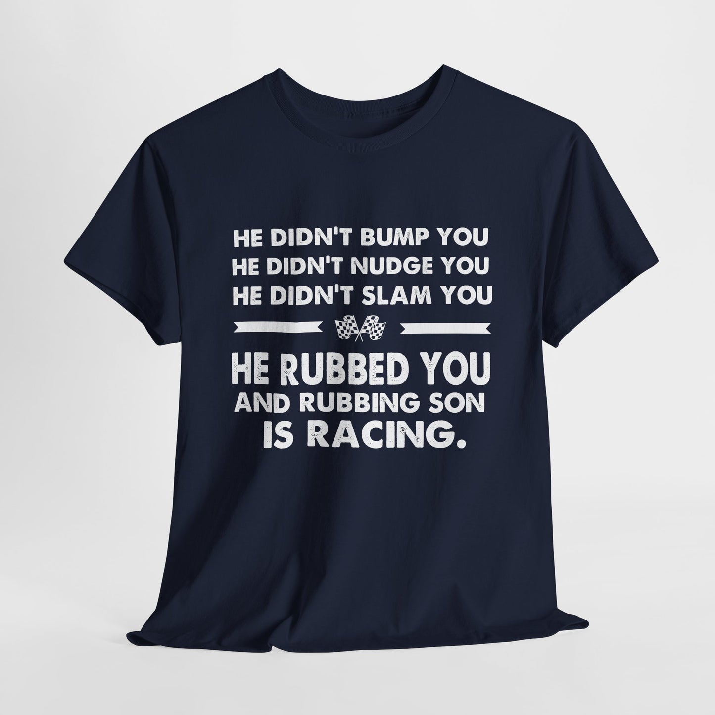 Funny Dirt Track Racing Quote T-shirt - He Didn't Bump You