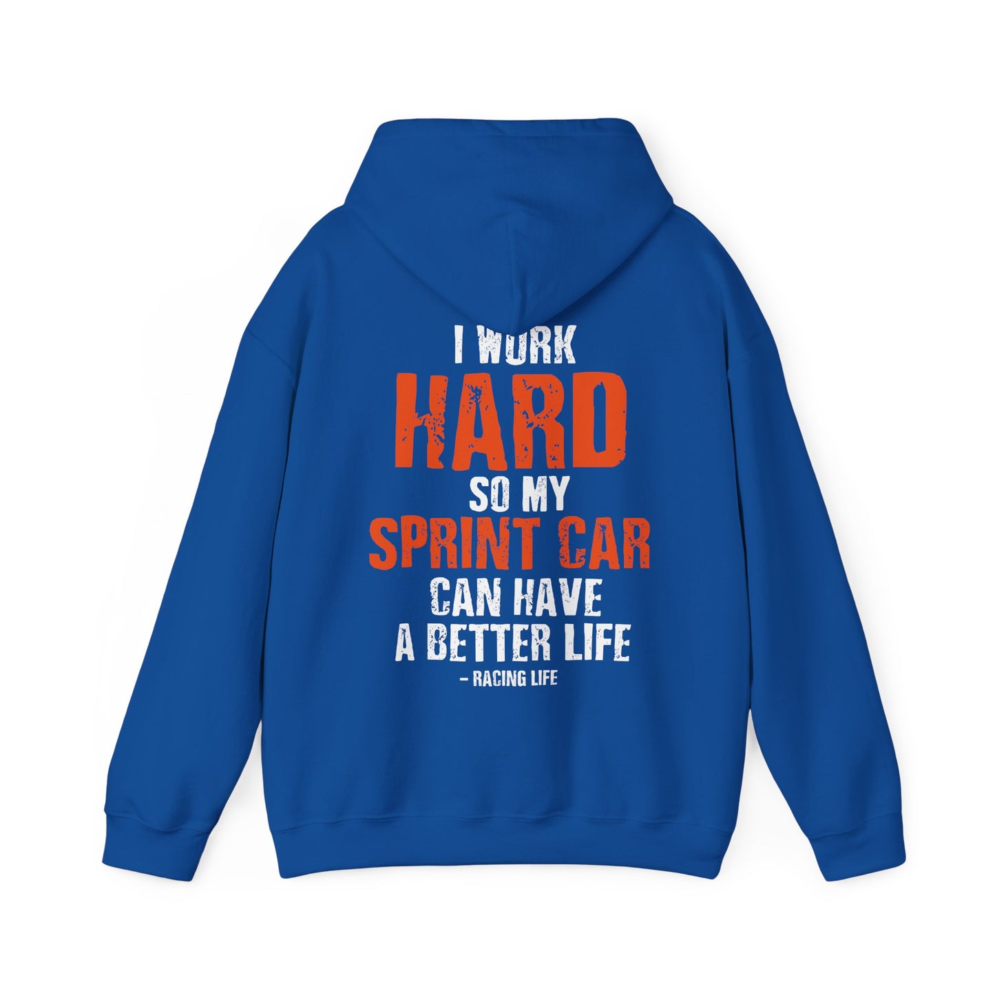 I Work Hard So My Sprint Car Can Have A Better Life Unisex Heavy Blend™ Hooded Sweatshirt