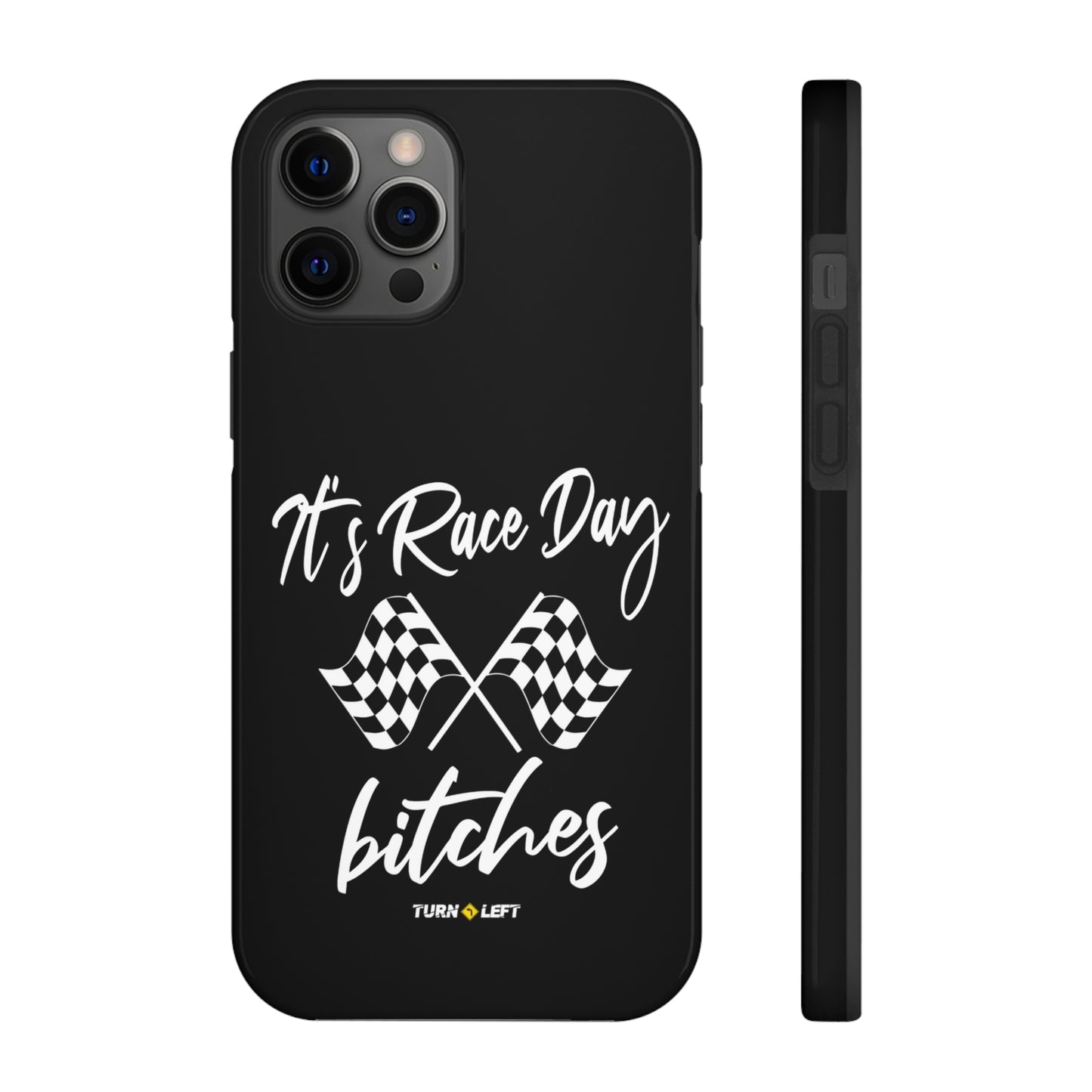It's Raceday Bitches Tough Phone Cases