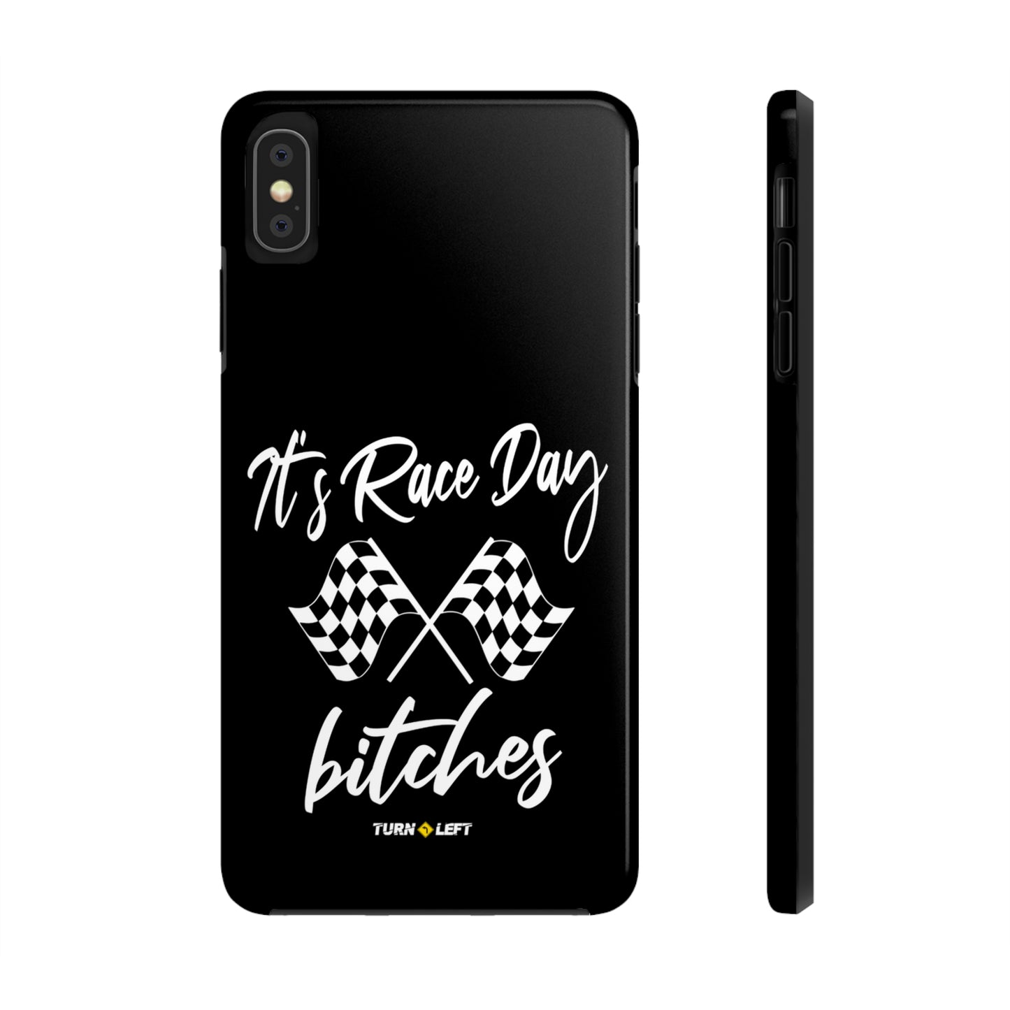 It's Raceday Bitches Tough Phone Cases