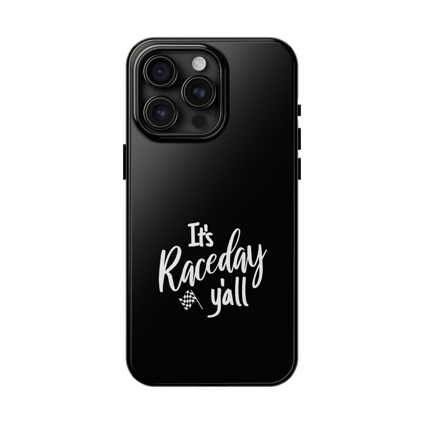 It's Raceday Y'all Black Tough Phone Cases
