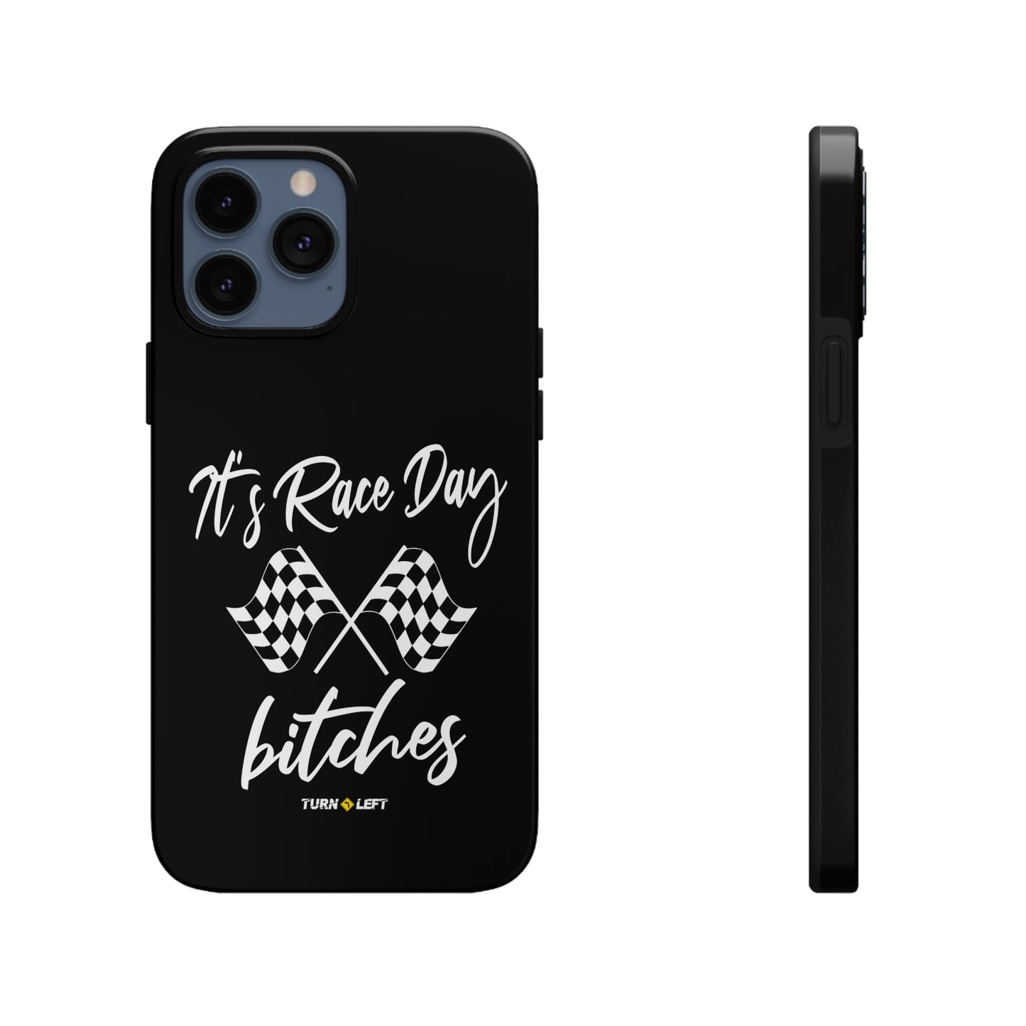 It's Raceday Bitches Tough Phone Cases