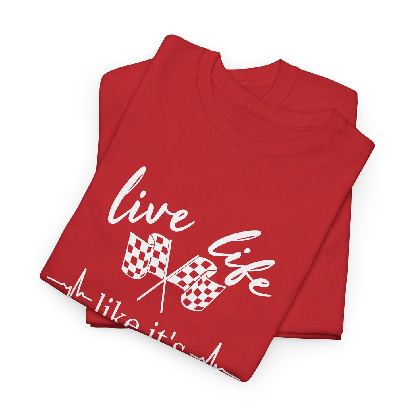 Racing Quote Tee: Live Life Like It's the Last Lap, Motorsports Gift, Unisex Tee, Racing T-Shirt
