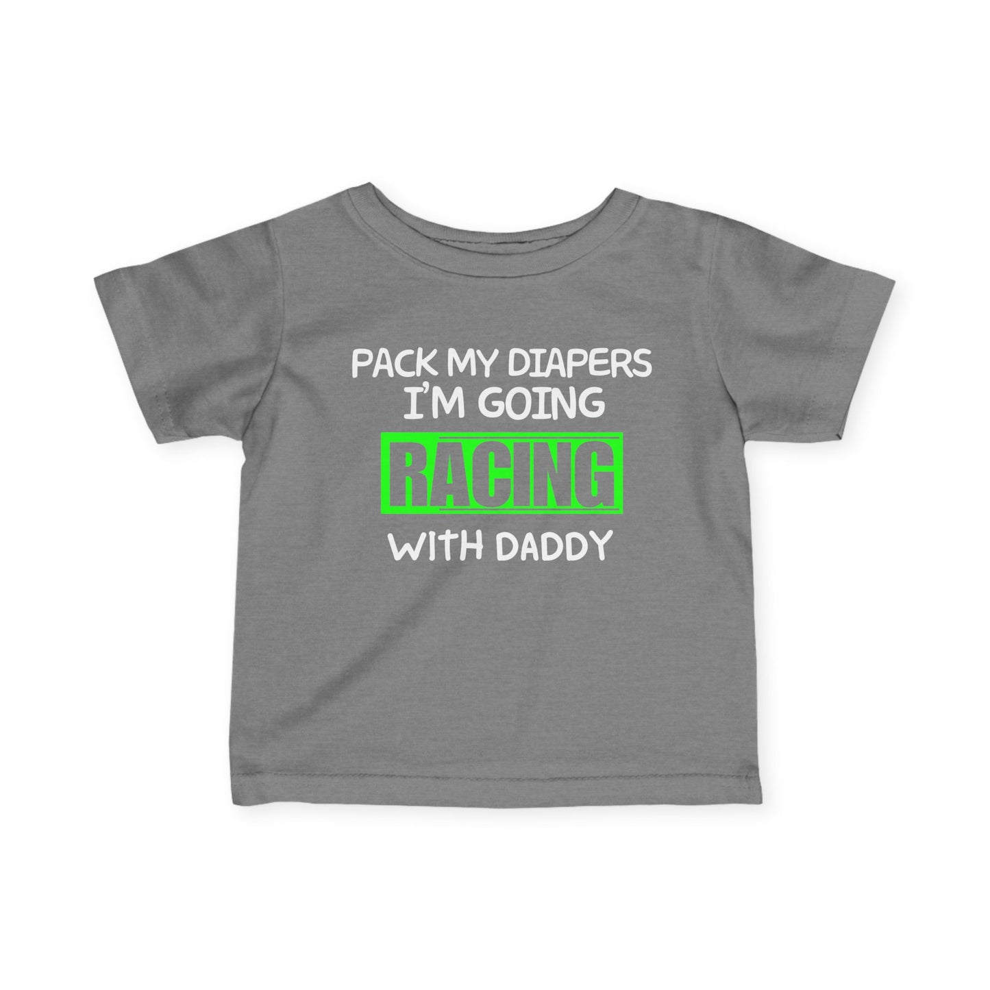 Pack My Diapers I'm Going Racing With daddy (GREEN) Infant Fine Jersey Tee