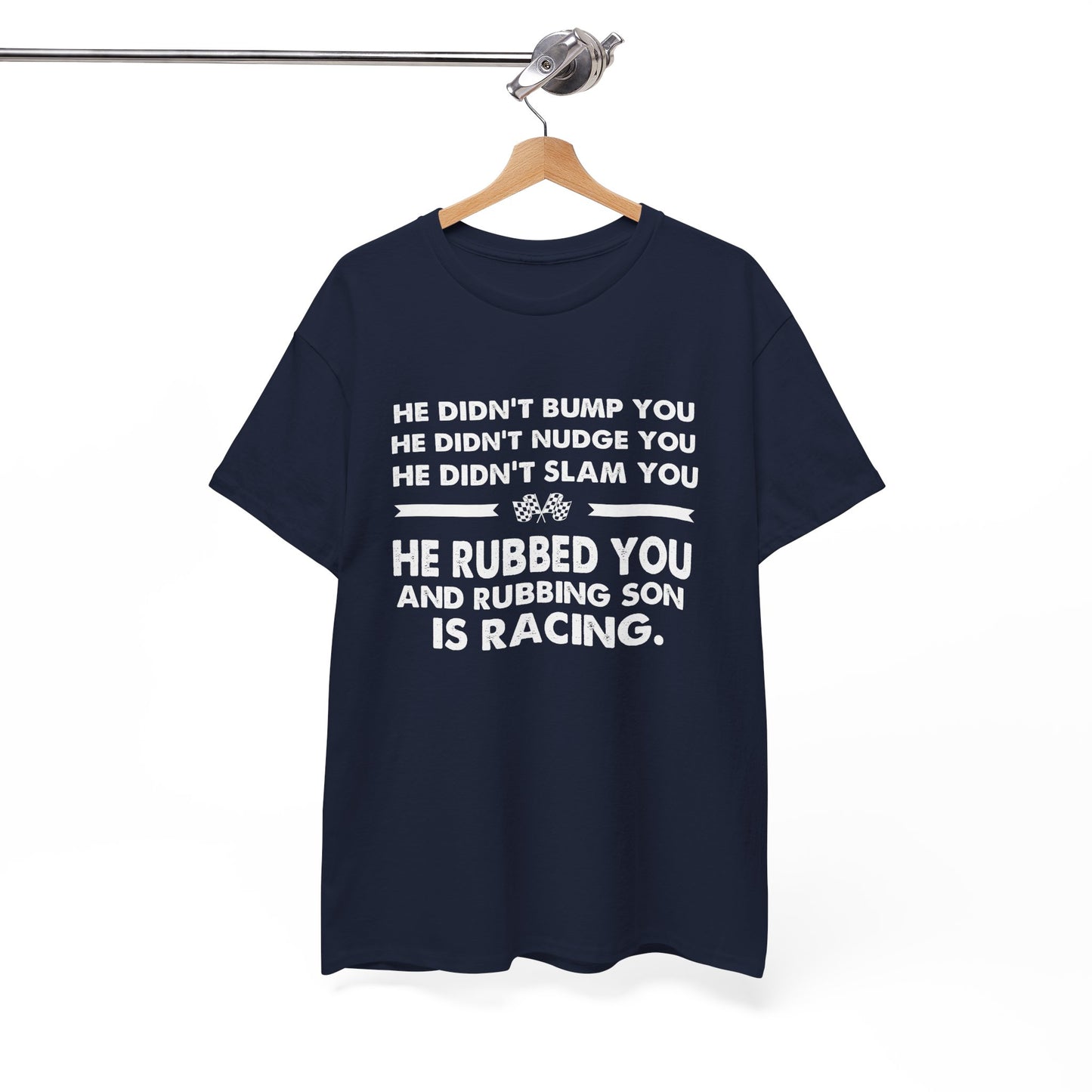 Funny Dirt Track Racing Quote T-shirt - He Didn't Bump You