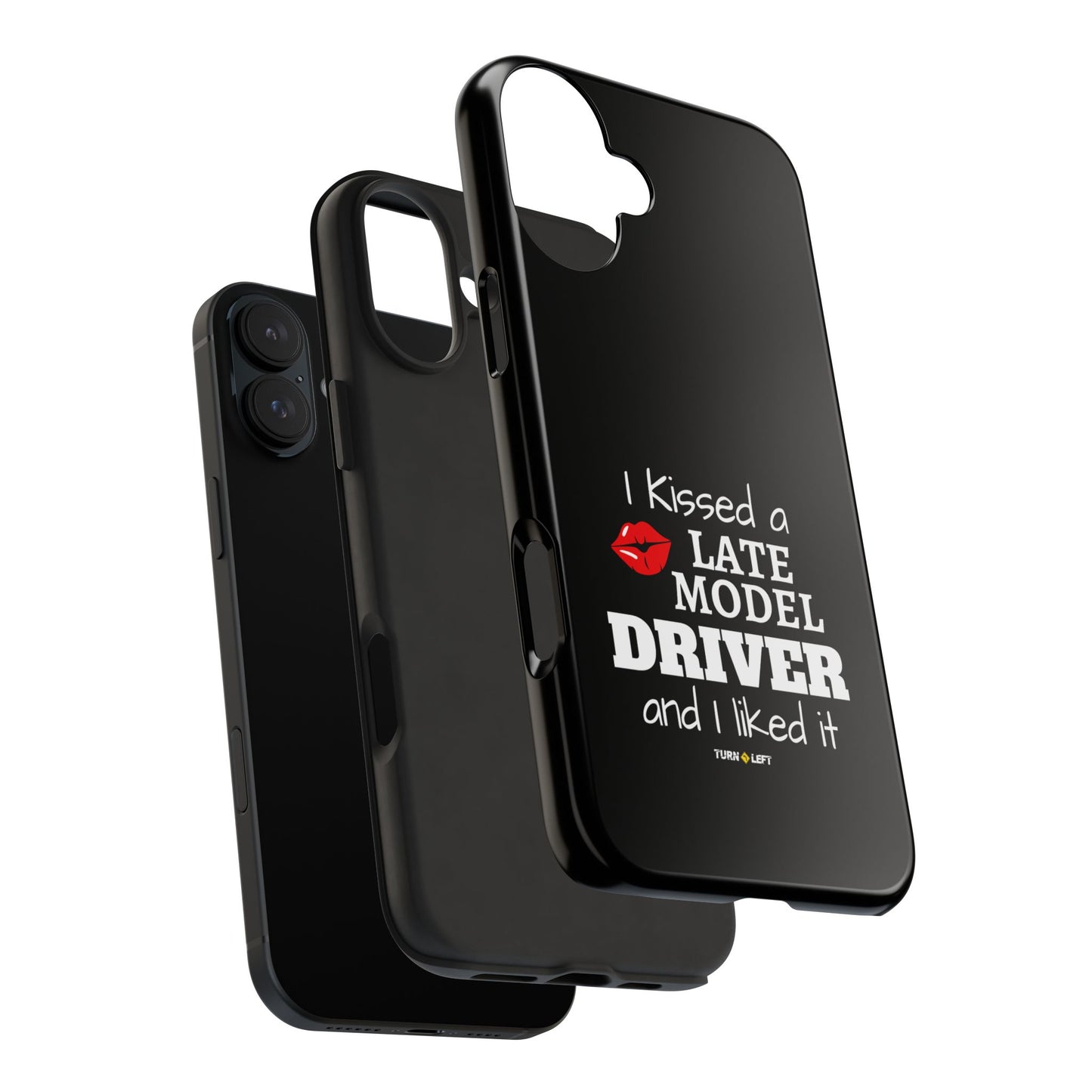 I Kissed A Late Model Driver And I Liked It Tough Phone Cases