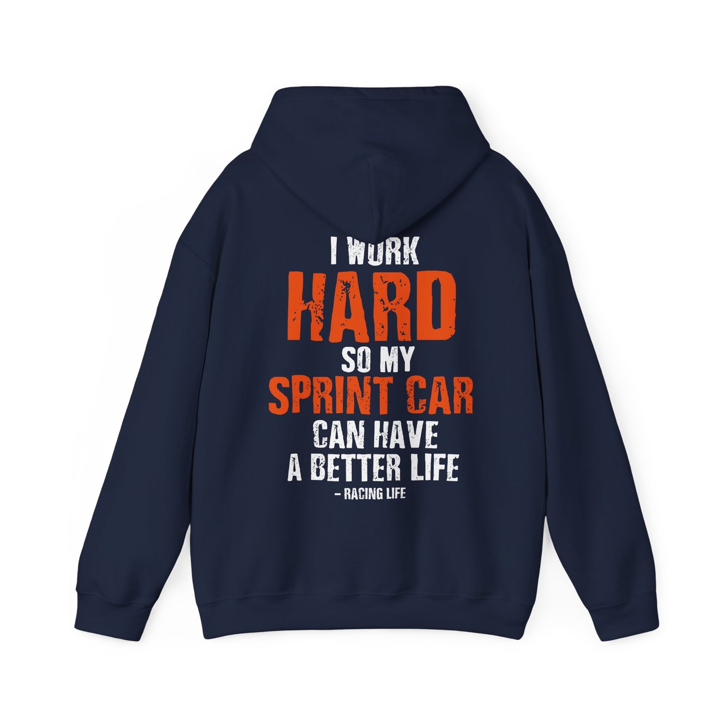 I Work Hard So My Sprint Car Can Have A Better Life Unisex Heavy Blend™ Hooded Sweatshirt