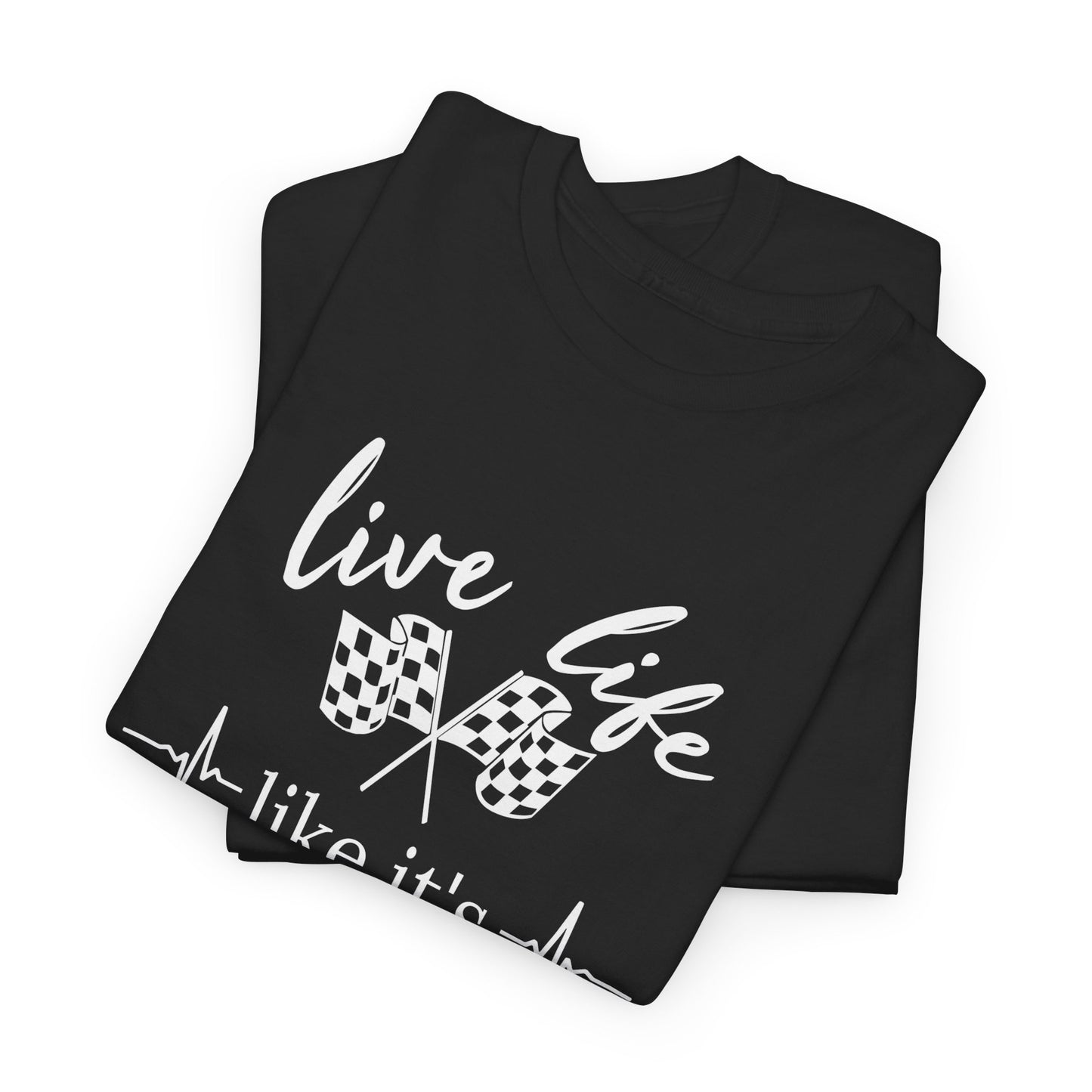 Racing Quote Tee: Live Life Like It's the Last Lap, Motorsports Gift, Unisex Tee, Racing T-Shirt