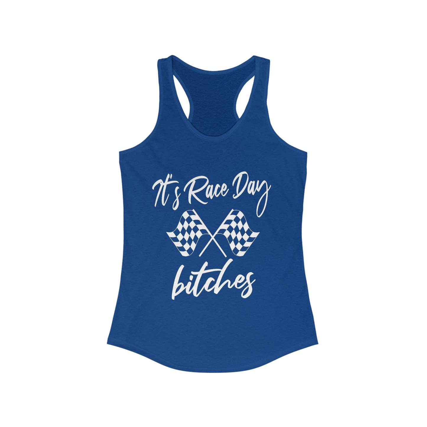 It's Raceday Bitches Racerback Tank