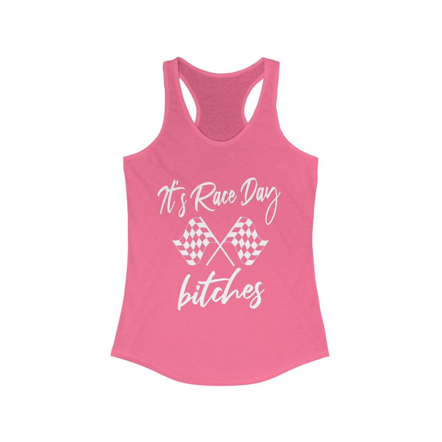 It's Raceday Bitches Racerback Tank