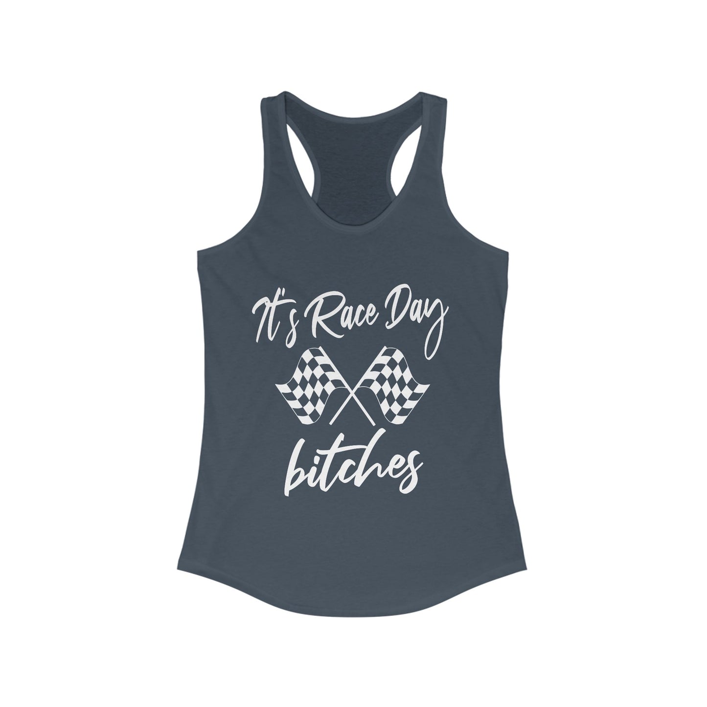 It's Raceday Bitches Racerback Tank