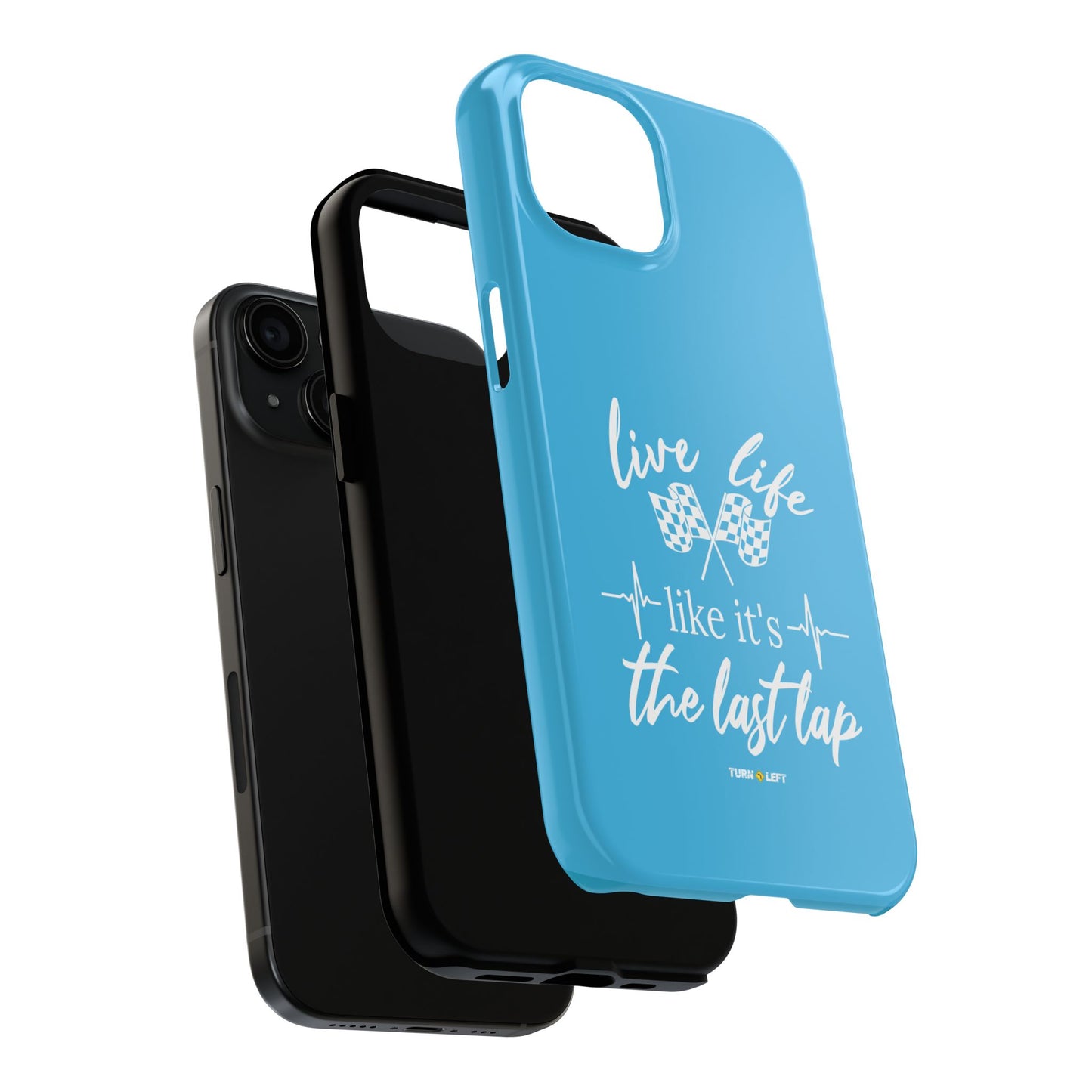 Blue Tough Phone Cases - Live Life Like It's The Last Lap