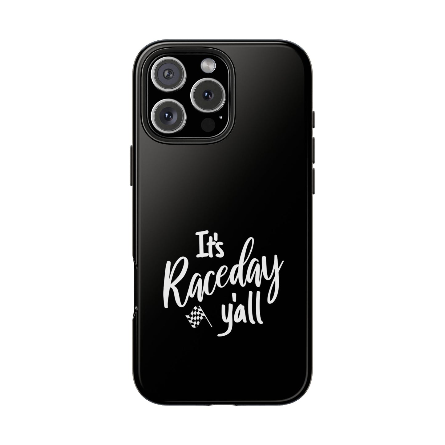 It's Raceday Y'all Black Tough Phone Cases