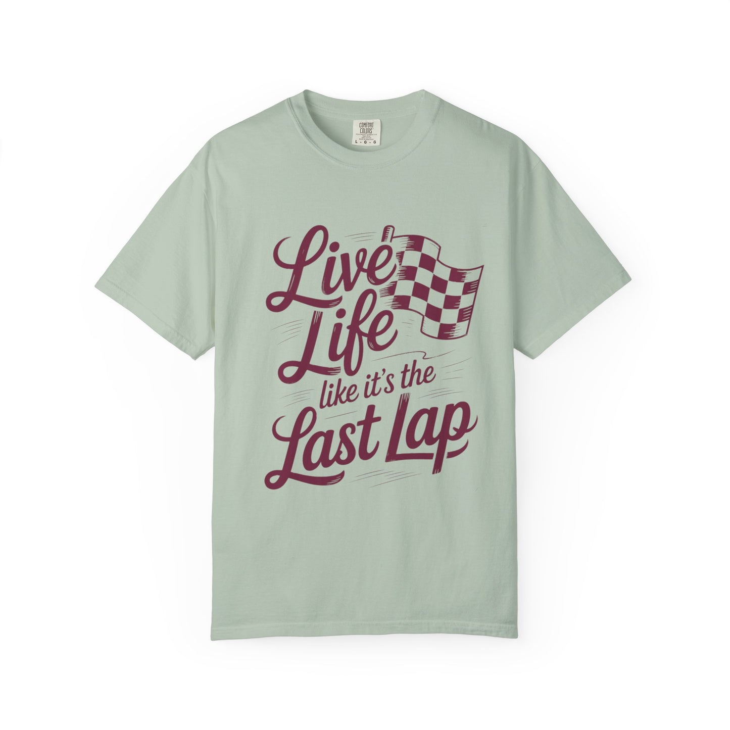 Comfort Colors- Vintage Racing Inspired T-Shirt, Racing Fans, Live Life Like It's The Last Lap Design, Casual Everyday Wear