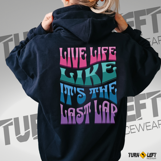 Live Life Like It's The Last Lap Hoodie. Womens racing sweatshirt. Hooded racing sweatshirt for women. Racing gifts for women, Race Wife, Racers Girlfriend and Racing fan Dirt Track Racing Apparel.