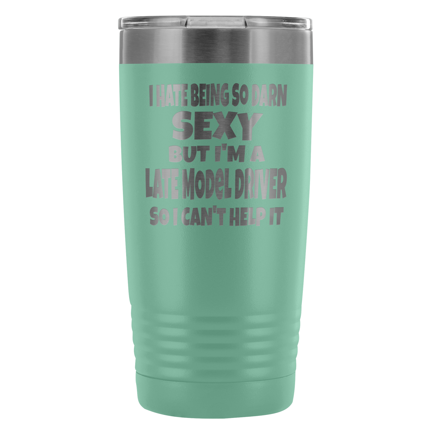 Hate Being So Darn Sexy Late Model Racer 20 Oz Travel Tumbler - Turn Left T-Shirts Racewear