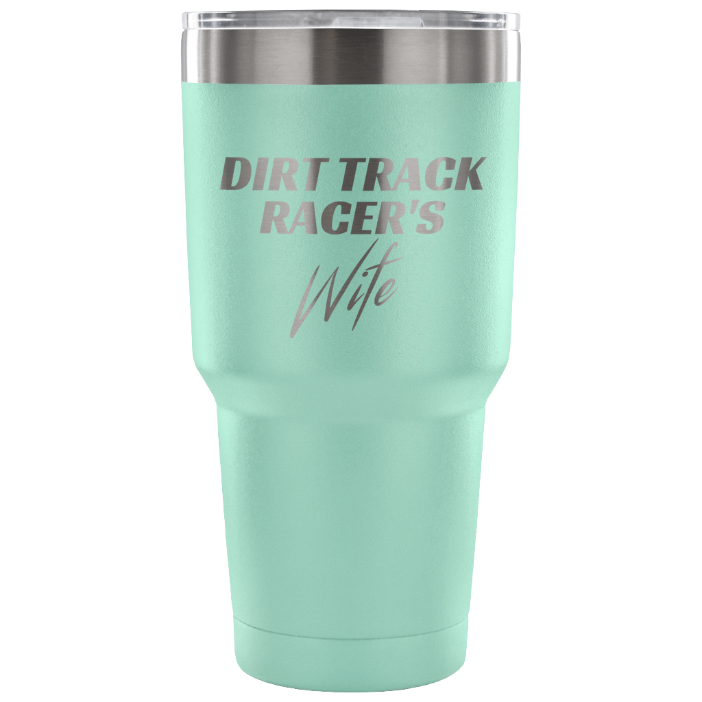 Dirt Track Racer's Wife 30 oz Travel Tumbler - Turn Left T-Shirts Racewear