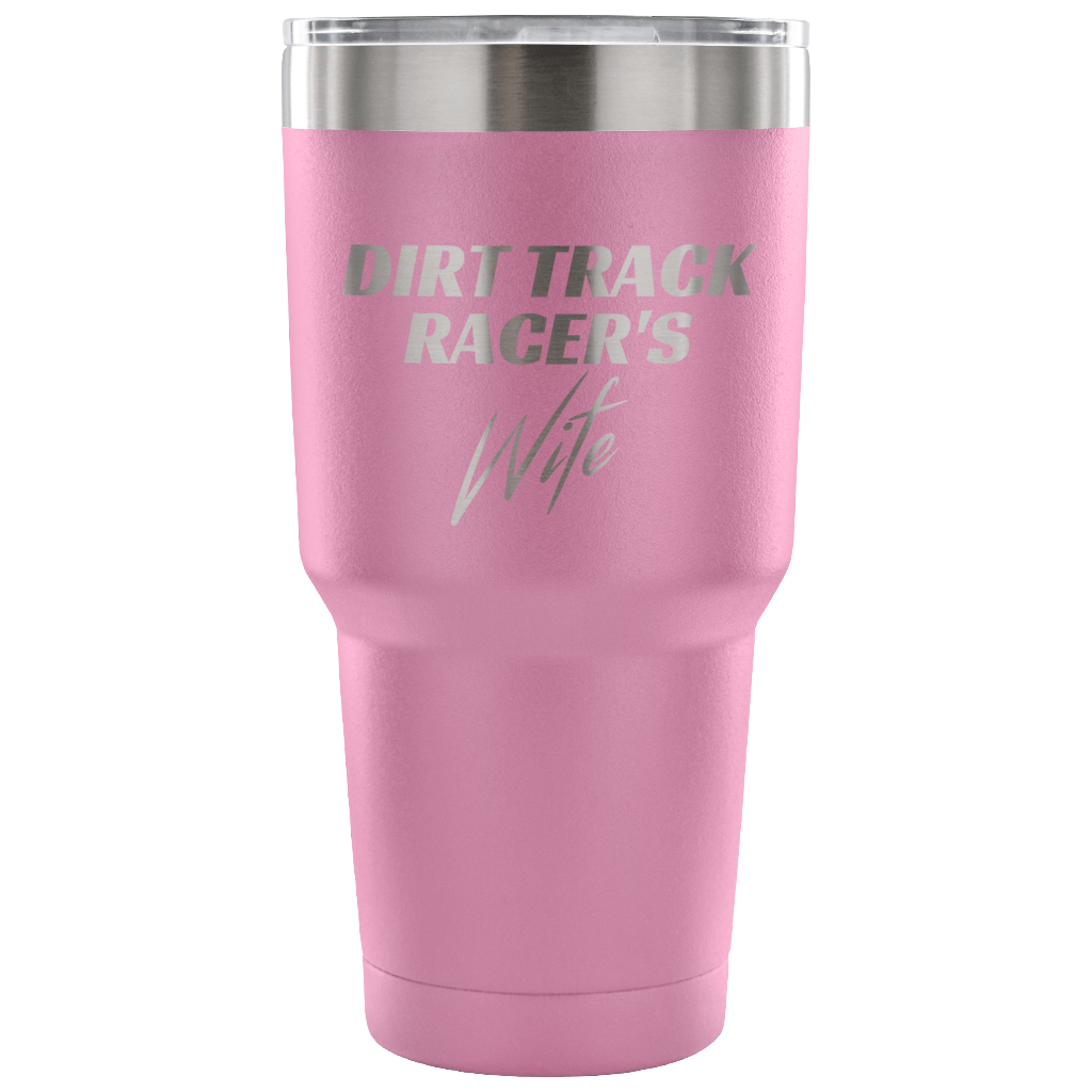 Dirt Track Racer's Wife 30 oz Travel Tumbler - Turn Left T-Shirts Racewear