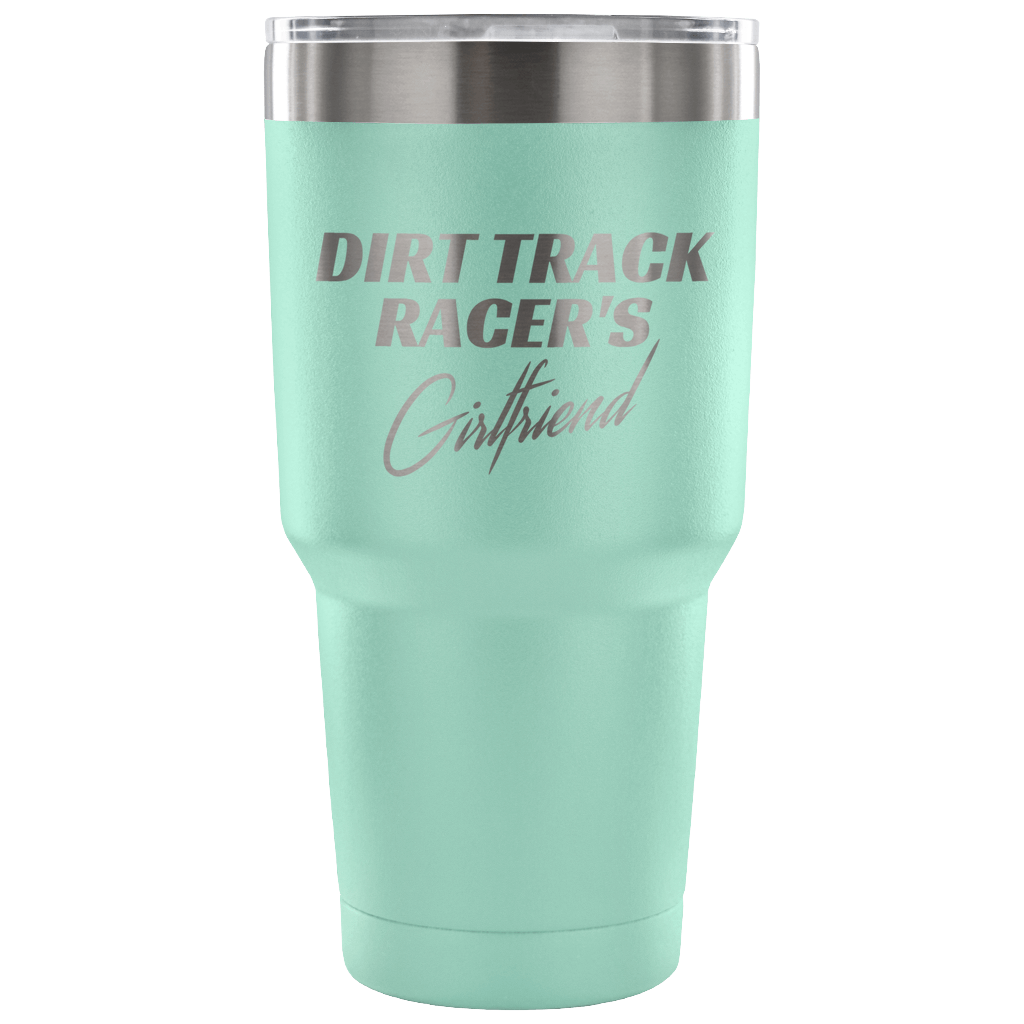 Dirt Track Racer's Girlfriend 30 oz Travel Tumbler - Turn Left T-Shirts Racewear