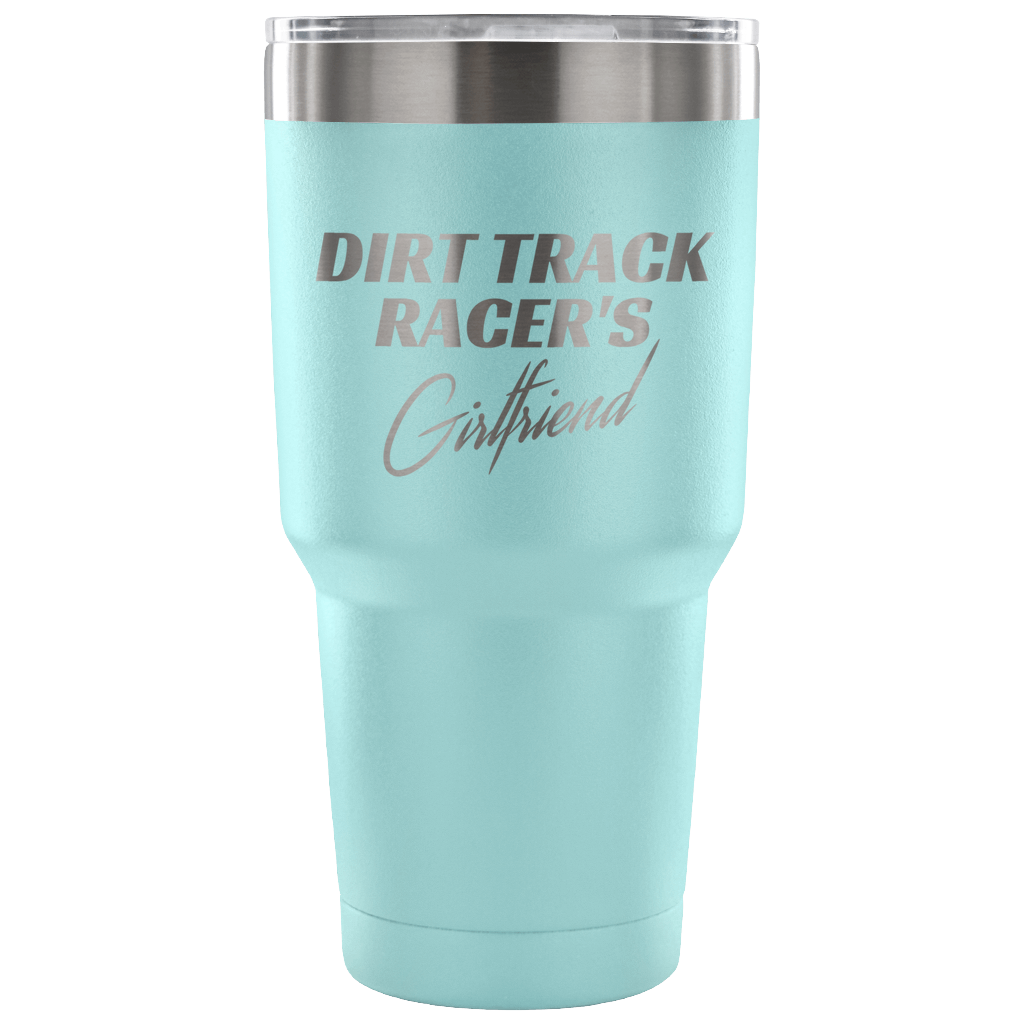 Dirt Track Racer's Girlfriend 30 oz Travel Tumbler - Turn Left T-Shirts Racewear