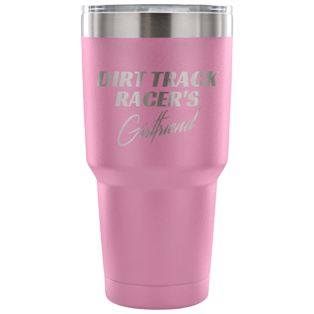 Dirt Track Racer's Girlfriend 30 oz Travel Tumbler - Turn Left T-Shirts Racewear