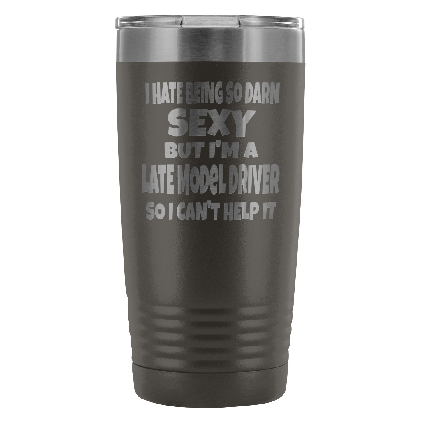 Hate Being So Darn Sexy Late Model Racer 20 Oz Travel Tumbler - Turn Left T-Shirts Racewear