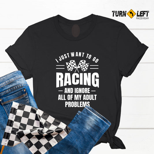 I Want To Go Racing T-Shirts