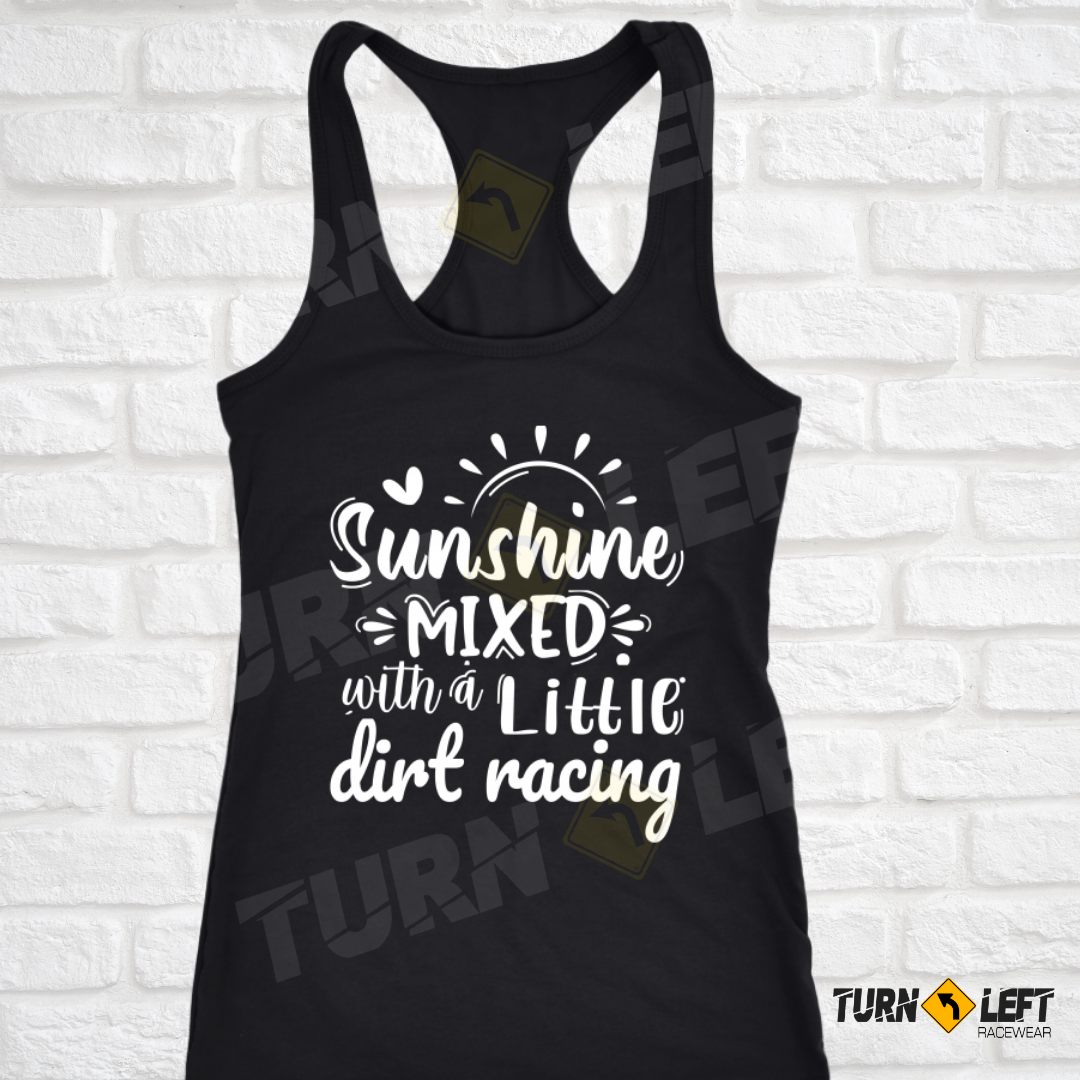 Womens Dirt Racing Tank Top. Sunshine Mixed With A Little Dirt Racing.