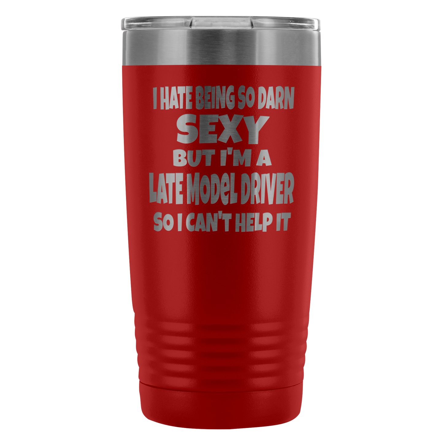 Hate Being So Darn Sexy Late Model Racer 20 Oz Travel Tumbler - Turn Left T-Shirts Racewear