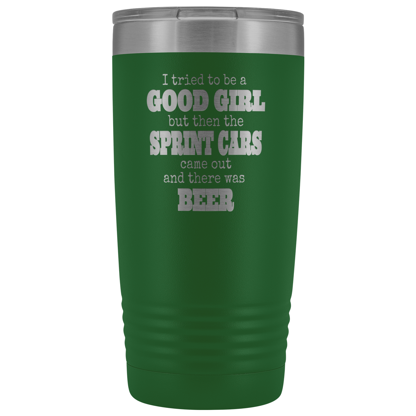 I Tried To Be A Good Girl But The Sprint Cars Came Out And There Was Beer 20 Oz Tumbler - Turn Left T-Shirts Racewear