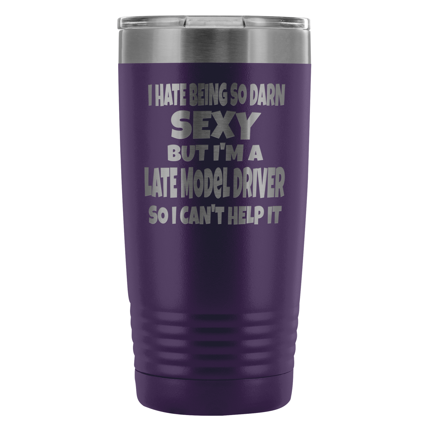 Hate Being So Darn Sexy Late Model Racer 20 Oz Travel Tumbler - Turn Left T-Shirts Racewear