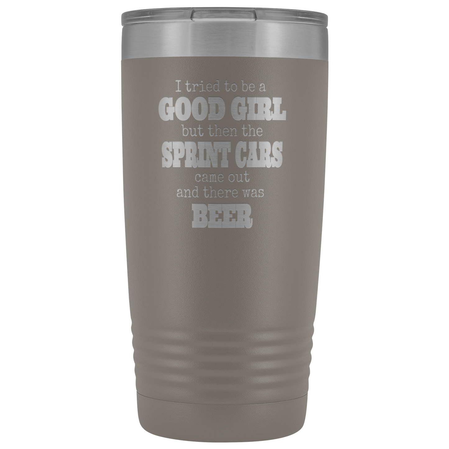 I Tried To Be A Good Girl But The Sprint Cars Came Out And There Was Beer 20 Oz Tumbler - Turn Left T-Shirts Racewear