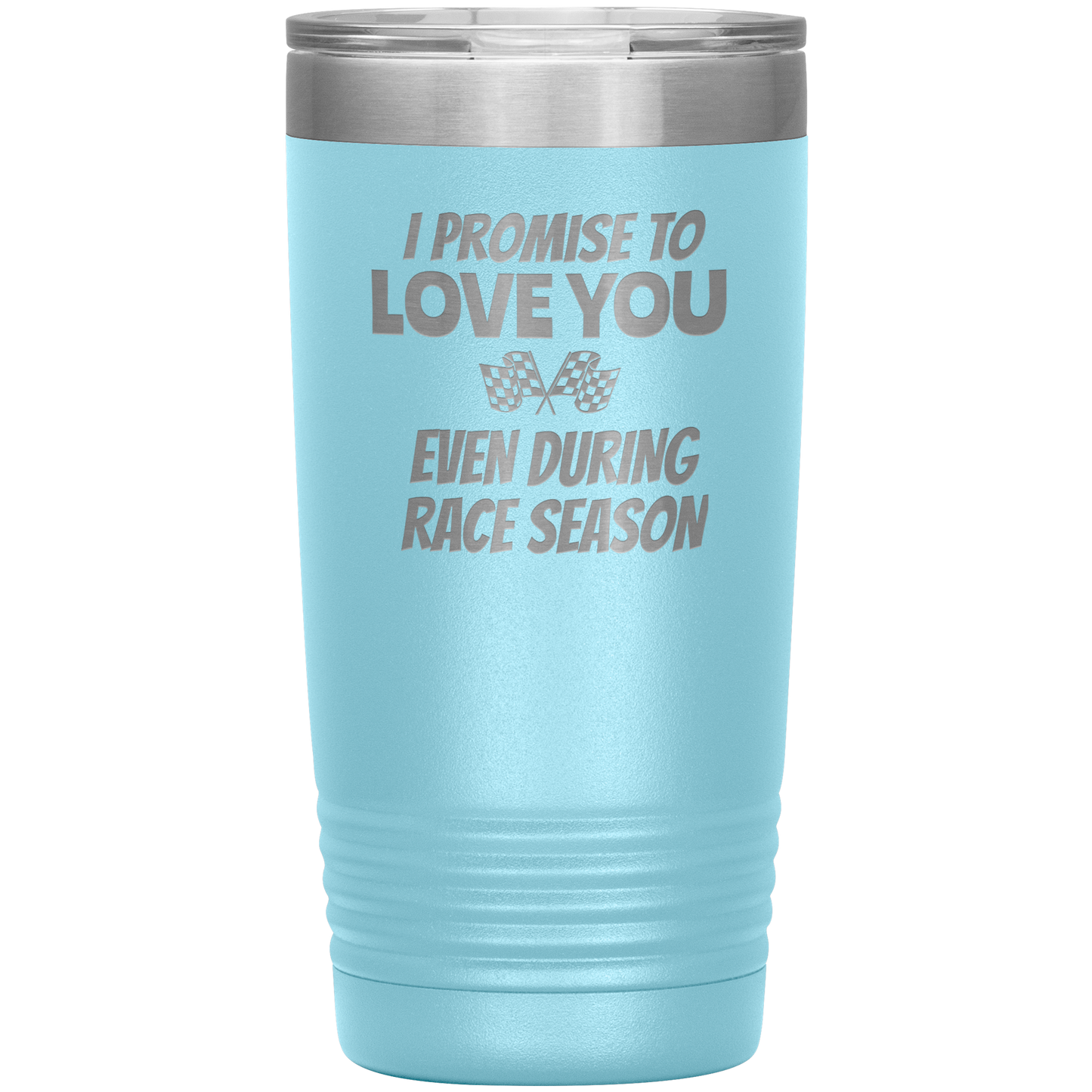 I Promise To Love You 20 OZ Tumbler - Turn Left T-Shirts Racewear