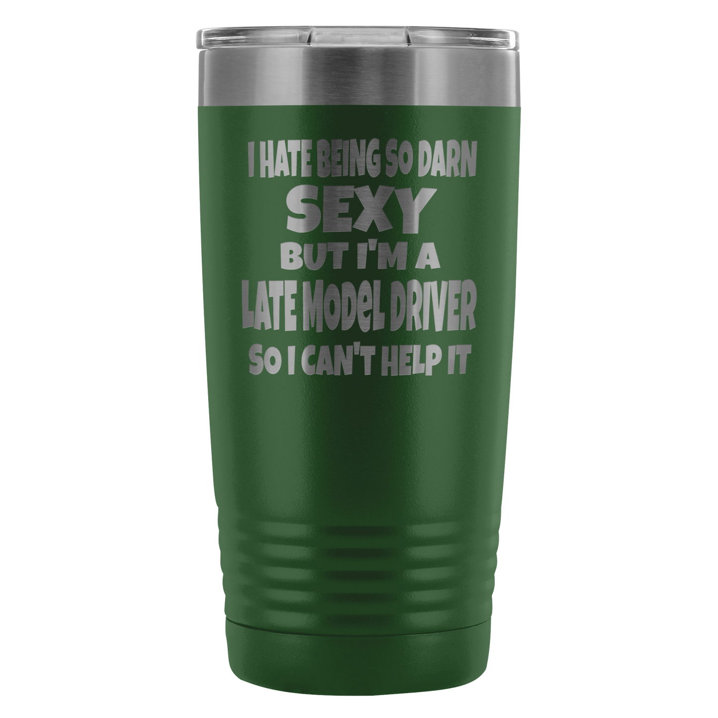 Hate Being So Darn Sexy Late Model Racer 20 Oz Travel Tumbler - Turn Left T-Shirts Racewear