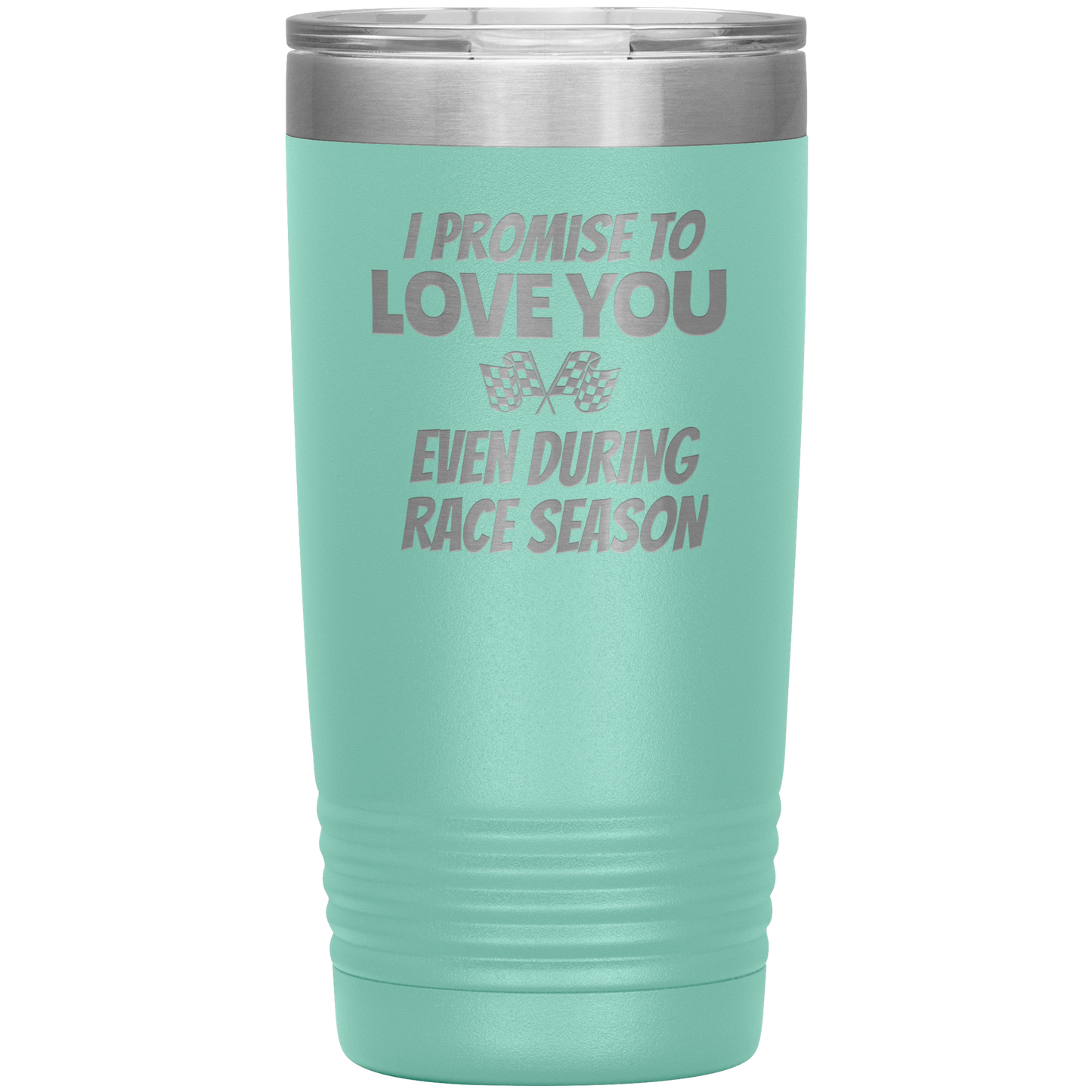 I Promise To Love You 20 OZ Tumbler - Turn Left T-Shirts Racewear